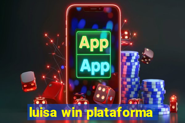 luisa win plataforma